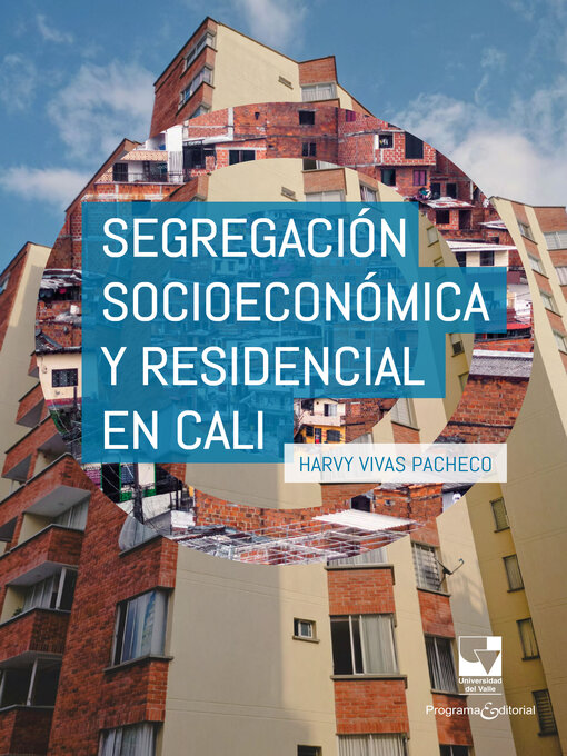 Title details for Segregación socioeconómica y residencial en Cali by Harvy Vivas Pacheco - Wait list